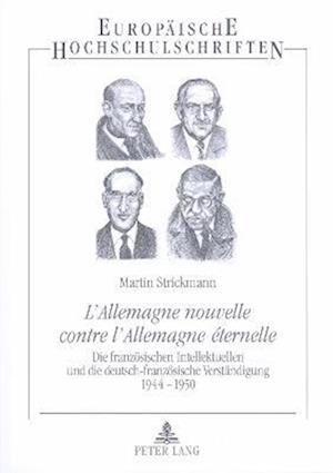 "l'allemagne Nouvelle Contre l'Allemagne Eternelle"