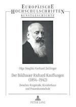 Der Bildhauer Richard Kauffungen (1854-1942)