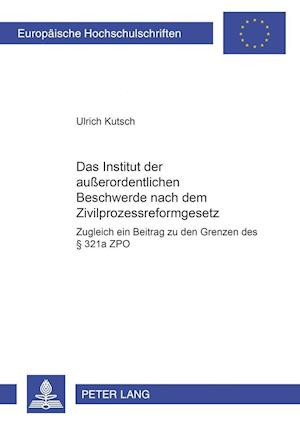 Das Institut der außerordentlichen Beschwerde nach dem Zivilprozessreformgesetz