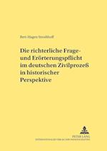 Die Richterliche Frage- Und Eroerterungspflicht Im Deutschen Zivilprozess in Historischer Perspektive