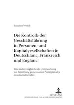 Die Kontrolle Der Geschaeftsfuehrung in Personen- Und Kapitalgesellschaften in Deutschland, Frankreich Und England