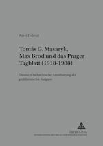 Tomas G. Masaryk, Max Brod Und Das "prager Tagblatt" (1918-1938)