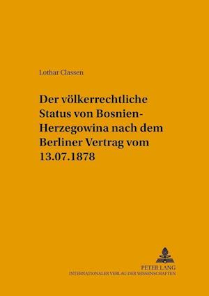 Der völkerrechtliche Status von Bosnien-Herzegowina nach dem Berliner Vertrag vom 13.7.1878
