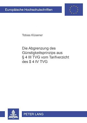 Die Abgrenzung Des Guenstigkeitsprinzips Aus  4 III Tvg Vom Tarifverzicht Des  4 IV Tvg