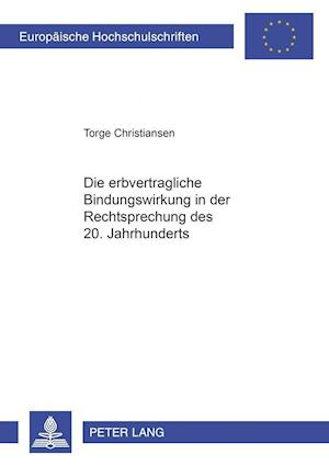 Die erbvertragliche Bindungswirkung in der Rechtsprechung des 20. Jahrhunderts