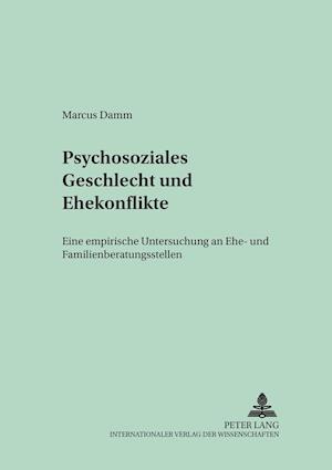 Psychosoziales Geschlecht und Ehekonflikte; Eine empirische Untersuchung an Ehe- und Familienberatungsstellen