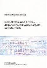 Demokratie Und Kritik - 40 Jahre Politikwissenschaft in Oesterreich