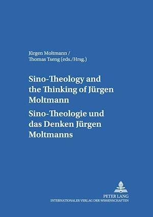 Sino-Theology and the Thinking of Jürgen Moltmann. Sino-Theo