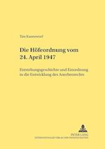 Die Höfeordnung vom 24. April 1947; Entstehungsgeschichte und Einordnung in die Entwicklung des Anerbenrechts