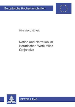 Nation und Narration im literarischen Werk MiloS Crnjanskis
