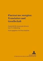"fluctuat NEC Mergitur". Translation Und Gesellschaft