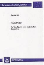 Harry Potter; Auf den Spuren eines zauberhaften Bestsellers