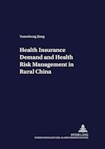 Health Insurance Demand and Health Risk Management in Rural China