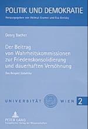 Der Beitrag Von Wahrheitskommissionen Zur Friedenskonsolidierung Und Dauerhaften Versoehnung