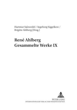 Rene Ahlberg- Gesammelte Werke IX
