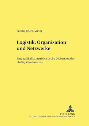 Logistik, Organisation und Netzwerke