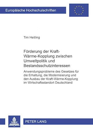 Foerderung Der Kraft-Waerme-Kopplung Zwischen Umweltpolitik Und Bestandsschutzinteressen