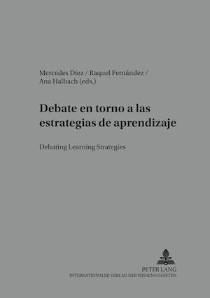 Debate en torno a las estrategias de aprendizaje. Debating Learning Strategies