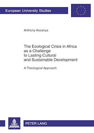 The Ecological Crisis in Africa as a Challenge to Lasting Cultural and Sustainable Development