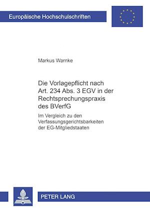 Die Vorlagepflicht nach Art. 234 Abs. 3 EGV in der Rechtsprechungspraxis des BVerfG