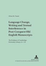Language Change, Writing and Textual Interference in Post-Conquest Old English Manuscripts