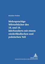 Mehrsprachige Woerterbuecher Des 16. Bis 18. Jahrhunderts Mit Einem Niederlaendischen Und Polnischen Teil