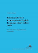 Idioms and Fixed Expressions in English Language Study before 1800