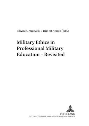 Military Ethics in Professional Military Education - Revisited