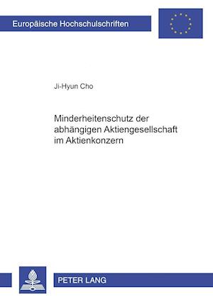 Minderheitenschutz Der Abhaengigen Aktiengesellschaft Im Aktienkonzern