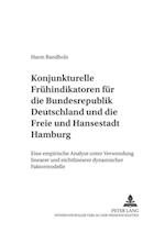 Konjunkturelle Fruehindikatoren Fuer Die Bundesrepublik Deutschland Und Die Freie Und Hansestadt Hamburg