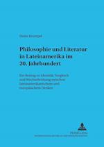 Philosophie Und Literatur in Lateinamerika- - 20. Jahrhundert -