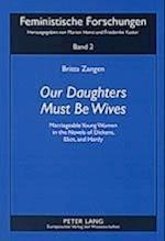 «our Daughters Must Be Wives»