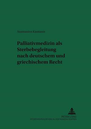 Palliativmedizin als Sterbebegleitung nach deutschem und griechischem Recht