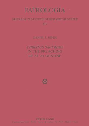 «Christus Sacerdos» in the Preaching of St. Augustine