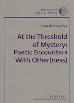 At the Threshold of Mystery: Poetic Encounters with Other(ness)