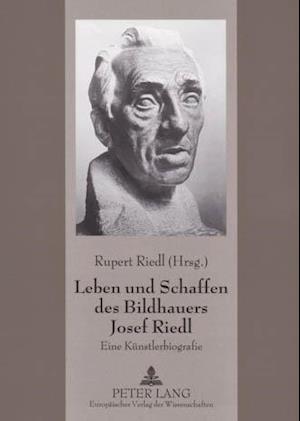 Leben und Schaffen des Bildhauers Josef Riedl