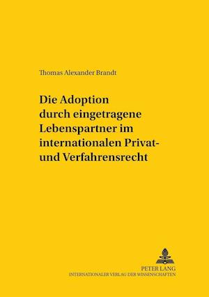 Die Adoption Durch Eingetragene Lebenspartner Im Internationalen Privat- Und Verfahrensrecht
