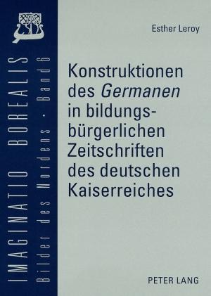 Konstruktionen Des "Germanen" in Bildungsbuergerlichen Zeitschriften Des Deutschen Kaiserreiches
