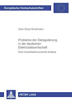 Probleme Der Deregulierung in Der Deutschen Elektrizitaetswirtschaft
