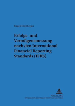 Erfolgs- Und Vermoegensmessung Nach International Financial Reporting Standards (Ifrs)