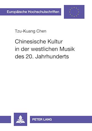 Chinesische Kultur in Der Westlichen Musik Des 20. Jahrhunderts