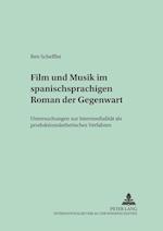 Film und Musik im spanischsprachigen Roman der Gegenwart; Untersuchungen zur Intermedialität als produktionsästhetisches Verfahren