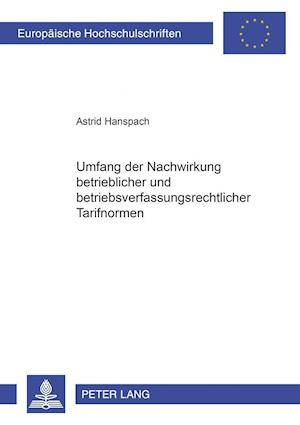 Umfang der Nachwirkung betrieblicher und betriebsverfassungrechtlicher Tarifnormen