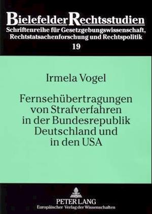 Fernsehuebertragungen Von Strafverfahren in Der Bundesrepublik Deutschland Und in Den USA