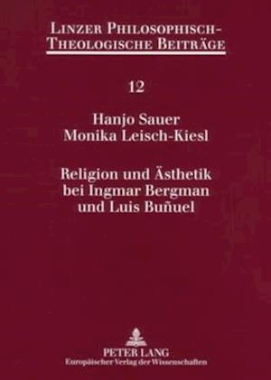 Religion Und Aesthetik Bei Ingmar Bergman Und Luis Bunuel