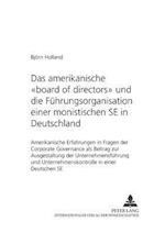 Das Amerikanische "Board of Directors" Und Die Fuehrungsorganisation Einer Monistischen Se in Deutschland