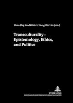 Transculturality Epistemology, Ethics, and Politics