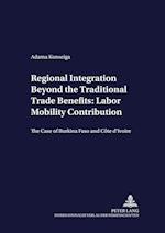 Regional Integration Beyond the Traditional Trade Benefits