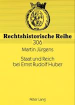 Staat und Reich bei Ernst Rudolf Huber; Sein Leben und Werk bis 1945 aus rechtsgeschichtlicher Sicht
