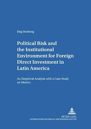 Political Risk and the Institutional Environment for Foreign Direct Investment in Latin America